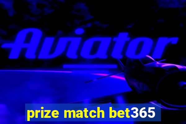 prize match bet365